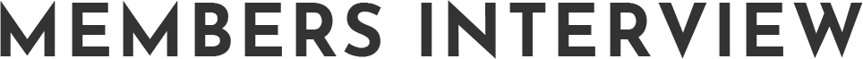 MEMBERS INTERVIEW